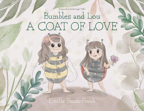 Bumbles and Lou - A Coat of Love - Bumbles and Lou 1 (Paperback)
