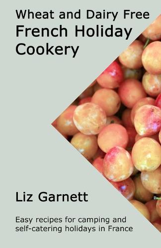 Wheat and Dairy Free French Holiday Cookery (Paperback)