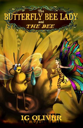 The Butterfly Bee Lady and The Bee - The Butterfly Bee Lady 1 (Paperback)