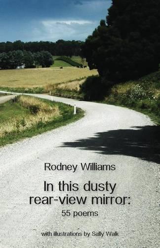 In This Dusty Rear-View Mirror: 55 Poems (Paperback)