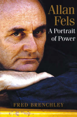 Allan Fels: A Portrait of Power (Paperback)