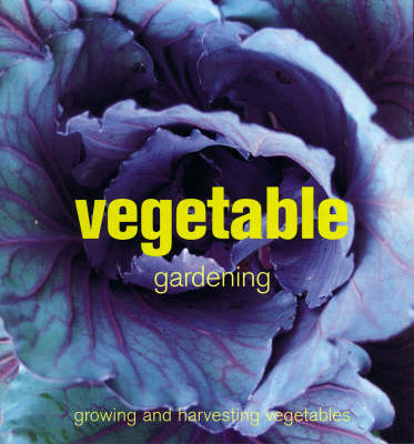 Vegetable Gardening: Growing and Harvesting Vegetables (Paperback)
