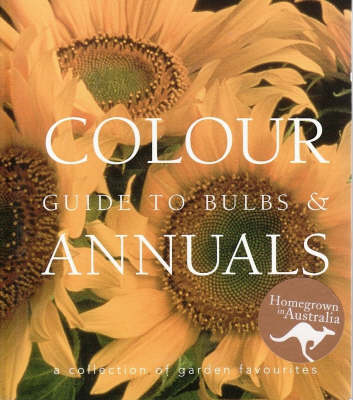 Colour Guide to Bulbs and Annuals (Paperback)
