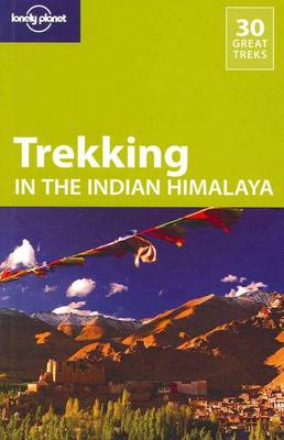 Lonely Planet Trekking in the Indian Himalaya - Travel Guide (Paperback)
