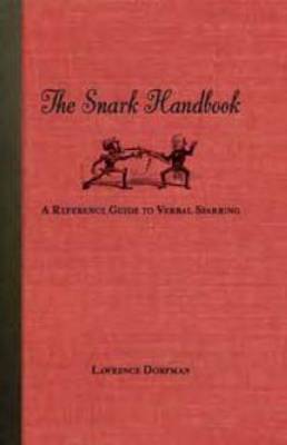 The Snark Handbook: A Reference Guide to Verbal Sparring (Paperback)