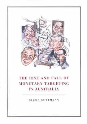 The Rise and Fall of Monetary Targeting in Australia (Paperback)