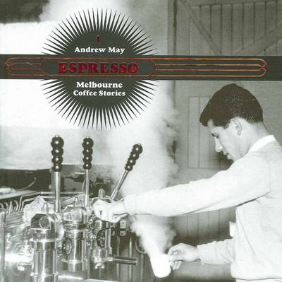 Espresso: Melbourne Coffee Stories (Paperback)