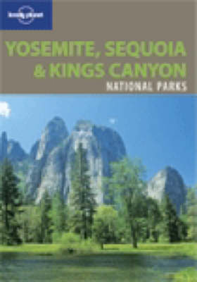 Yosemite, Sequoia and Kings Canyon - Lonely Planet National Parks Guides (Paperback)