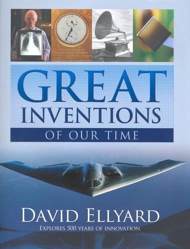 Great Inventions of Our Time: Explores 500 Years of Innovation (Hardback)