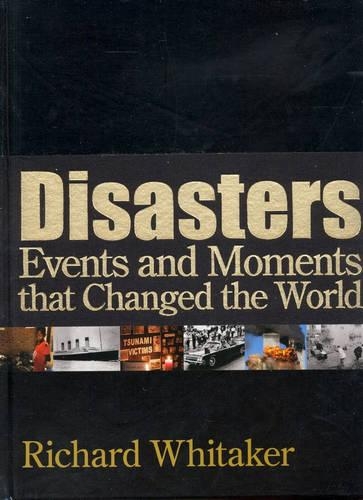 Disasters: Events and Moments That Have Changed the World (Hardback)
