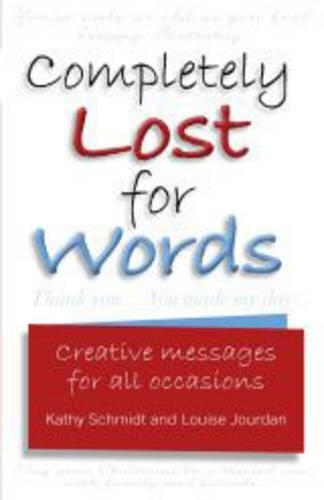 Completely Lost for Words: Creative Messages for All Occasions (Paperback)