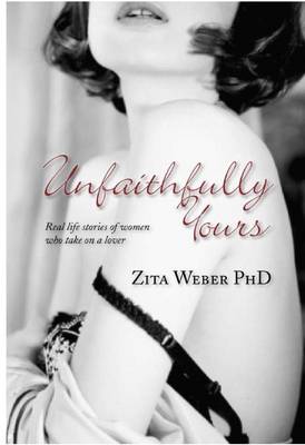 Unfaithfully Yours: Real Life Stories of Women Who Take on a Lover (Paperback)