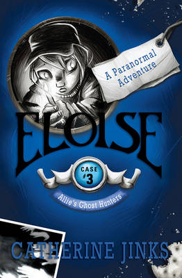 Eloise: A Ghost Story - ALLIE'S GHOSTHUNTERS 3 (Paperback)
