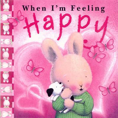 When I'm Feeling Happy - When I'm Feeling S. (Hardback)
