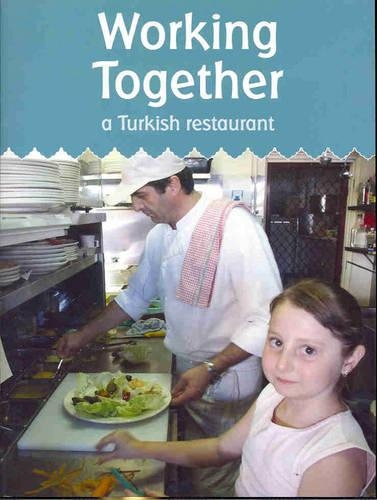 Working Together: A Turkish Restaurant (Paperback)
