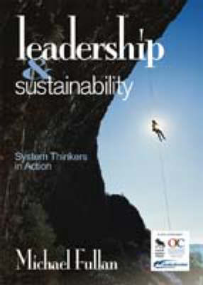 Leadership and Sustainability: System Thinkers in Action (Paperback)