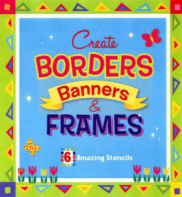 Create Borders, Banners and Frames (Spiral bound)