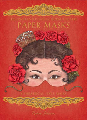 The Enchanted Dolls' House Theatre Paper Masks - Enchanted Dolls' House Theatre
