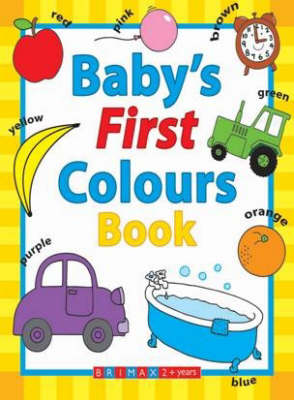 Baby's First Colours Book (Board book)