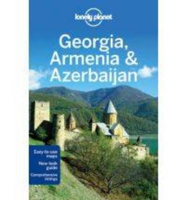 Lonely Planet Georgia, Armenia & Azerbaijan - Travel Guide (Paperback)