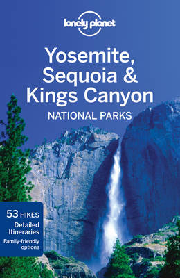 Lonely Planet Yosemite, Sequoia & Kings Canyon National Parks - Travel Guide (Paperback)