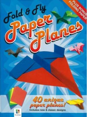 Fold and Fly Paper Planes by Hinkler Books PTY Ltd | Waterstones