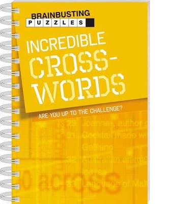 Incredible Crosswords - Brainbusting Puzzles (Spiral bound)