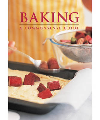 Baking: A Commonsense Guide (Hardback)