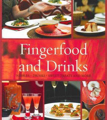 Fingerfood and Drinks: Nibbles - Drinks - Sweet Treats and More, Cocktails and Party Food (Paperback)