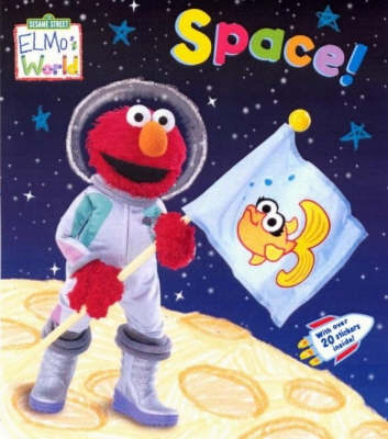 Elmo's World - Space! - Sesame Street Elmo's World (Board book)