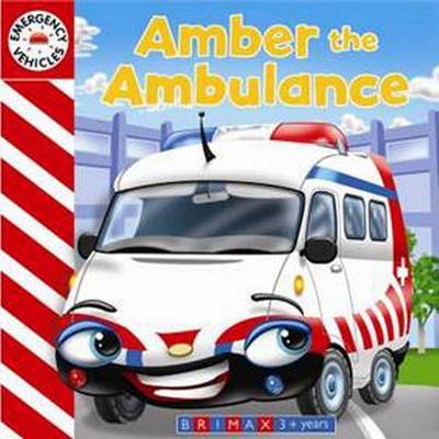 Emergency Vehicles - Amber the Ambulance (Board book)