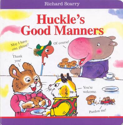 Richard Scarry Huckle's Good Manners (Board book)
