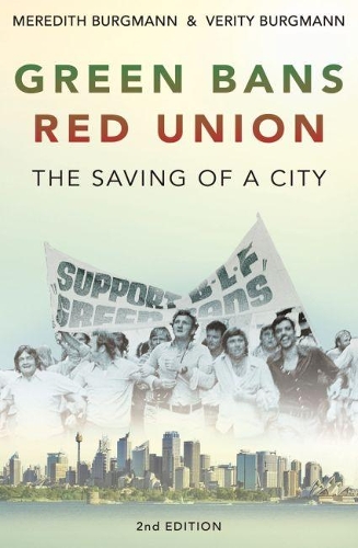 Green Bans, Red Union: The saving of a city (Paperback)