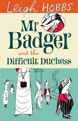 Mr Badger and the Difficult Duchess - MR BADGER 3 (Paperback)