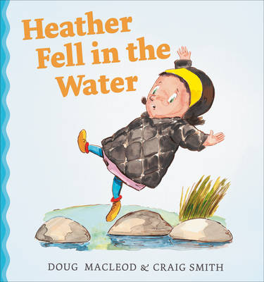 Heather Fell in the Water (Hardback)