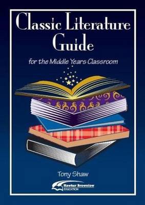 Classic Literature Guide for the Middle Years Classroom (Paperback)