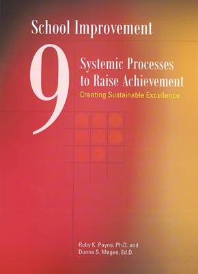 School Improvement: 9 Systemic Processes to Raise Achievement (Paperback)
