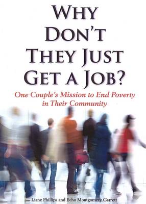 Why Don't They Just Get a Job? (Paperback)
