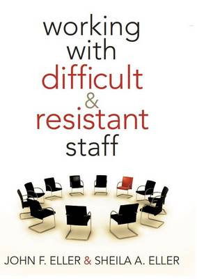 Working with Difficult and Resistant Staff (Paperback)