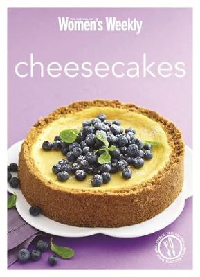 Cheesecakes: The Best-Ever Cheesecake Recipes - All Triple Tested for Perfect Results Every Time - The Australian Women's Weekly Minis (Paperback)