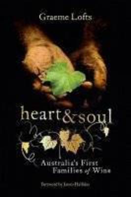 Heart and Soul: Australia's First Families of Wine (Paperback)