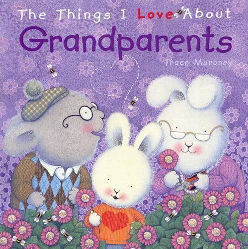 Things I Love About Grandparents (Hardback)