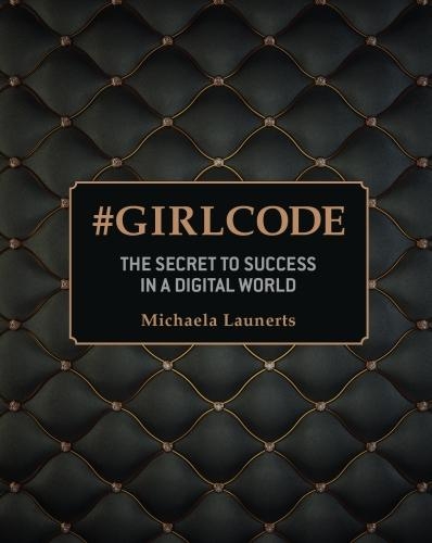 #Girlcode: The Secret to Success in a Digital World (Hardback)