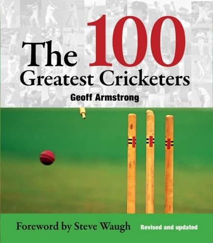 100 Greatest Cricketers (Hardback)