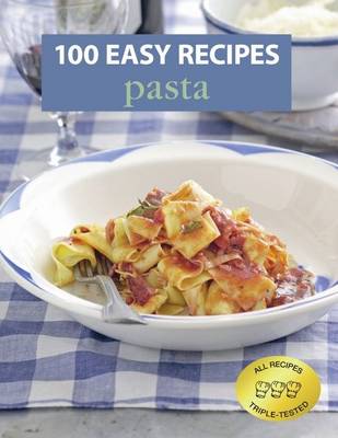 100 Easy Recipes: Pasta (Paperback)
