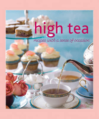 High Tea: Recipes with a Sense of Occasion (Paperback)