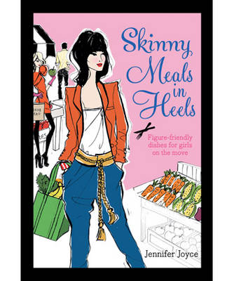 Skinny Meals in Heels (Paperback)