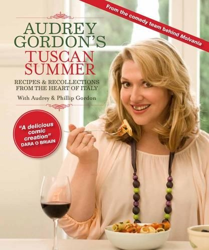 Tuscan Summer: Recipes and Recollections from the Heart of Italy (Paperback)