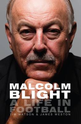 Malcolm Blight: A Life in Football (Hardback)