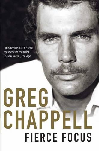 Fierce Focus: Greg Chappell (Paperback)
